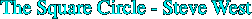 The Square Circle - Steve